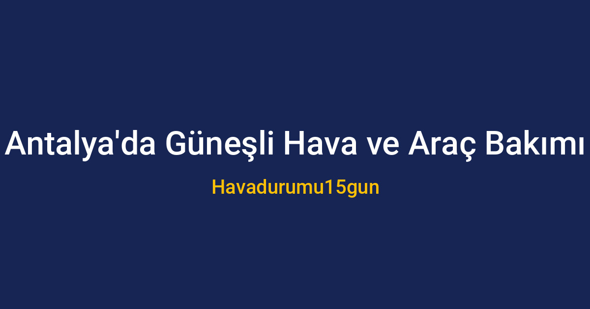 Antalya'da güneşli havada parlayan temiz bir otomobil
