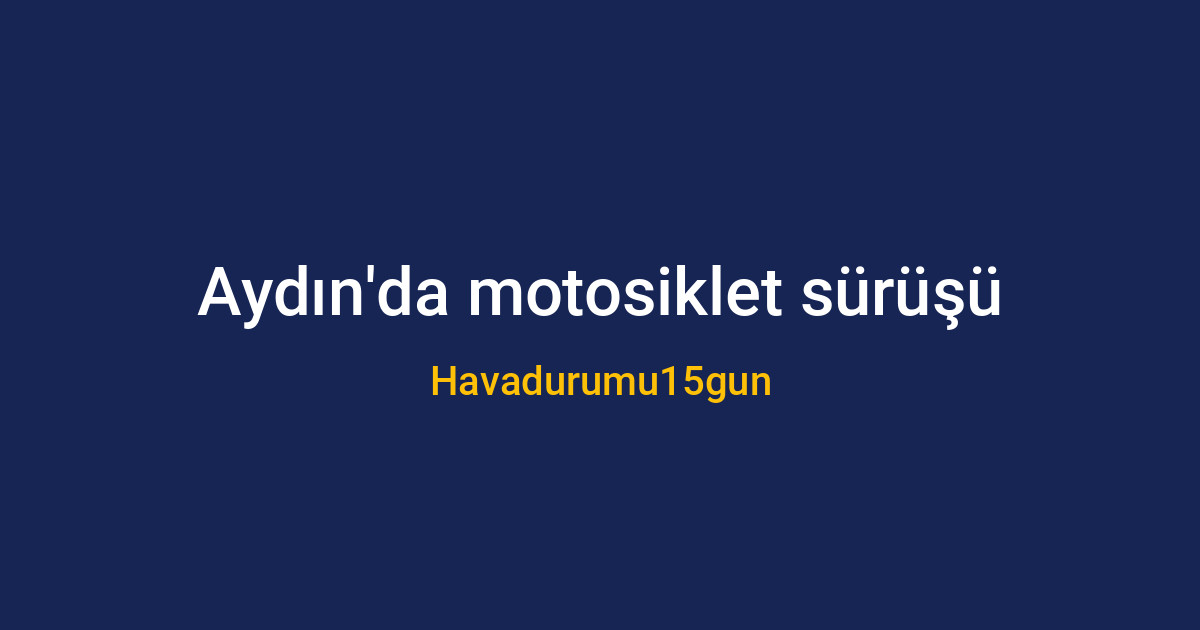 Aydın yollarında motosiklet süren bir sürücü