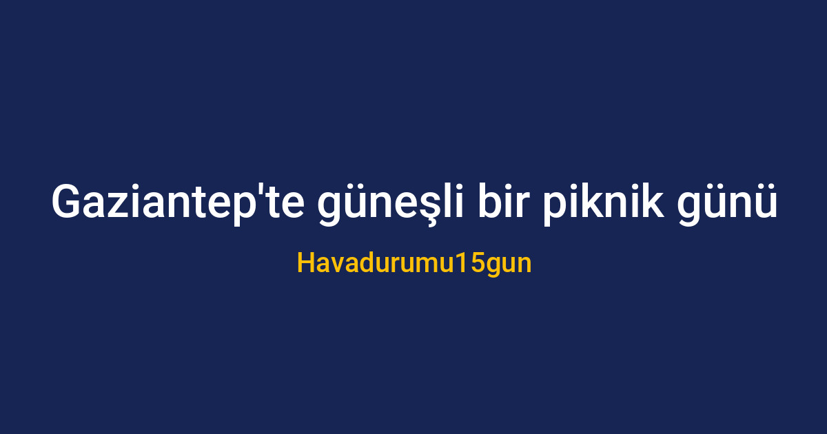 Gaziantep parklarında piknik yapan insanlar ve güneşli hava