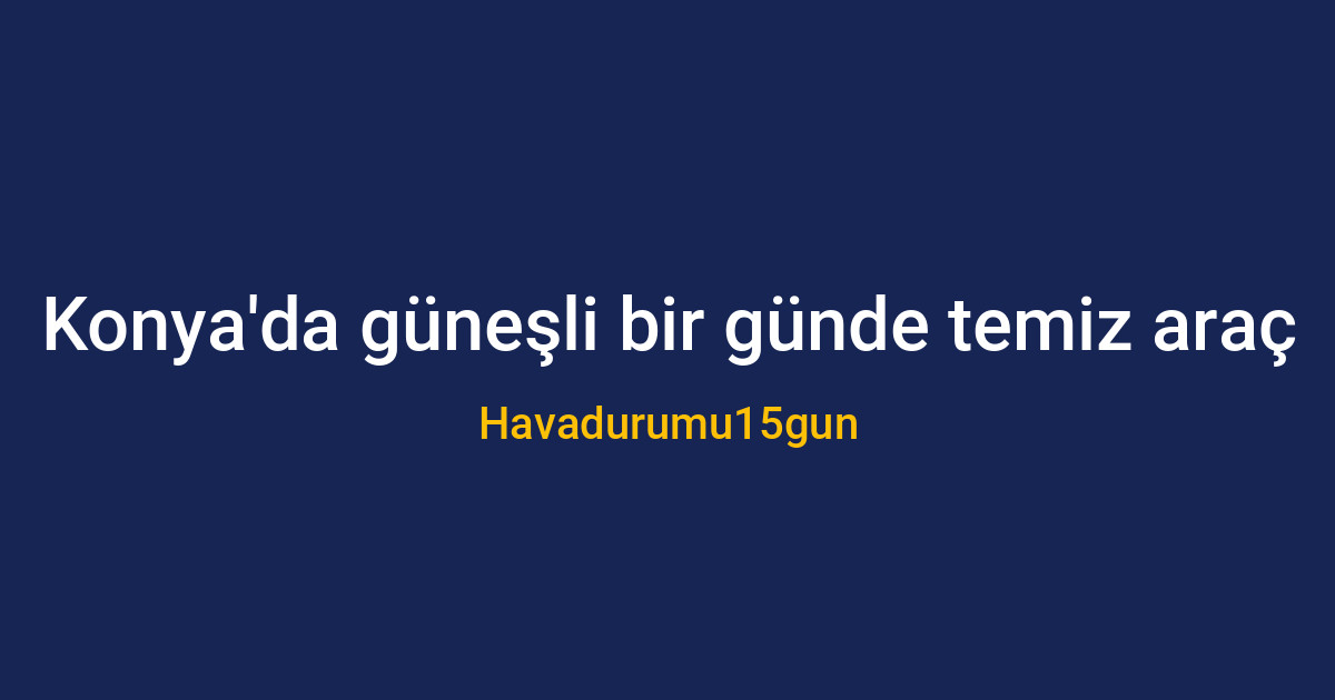 Konya'da güneşli bir günde temiz bir otomobil