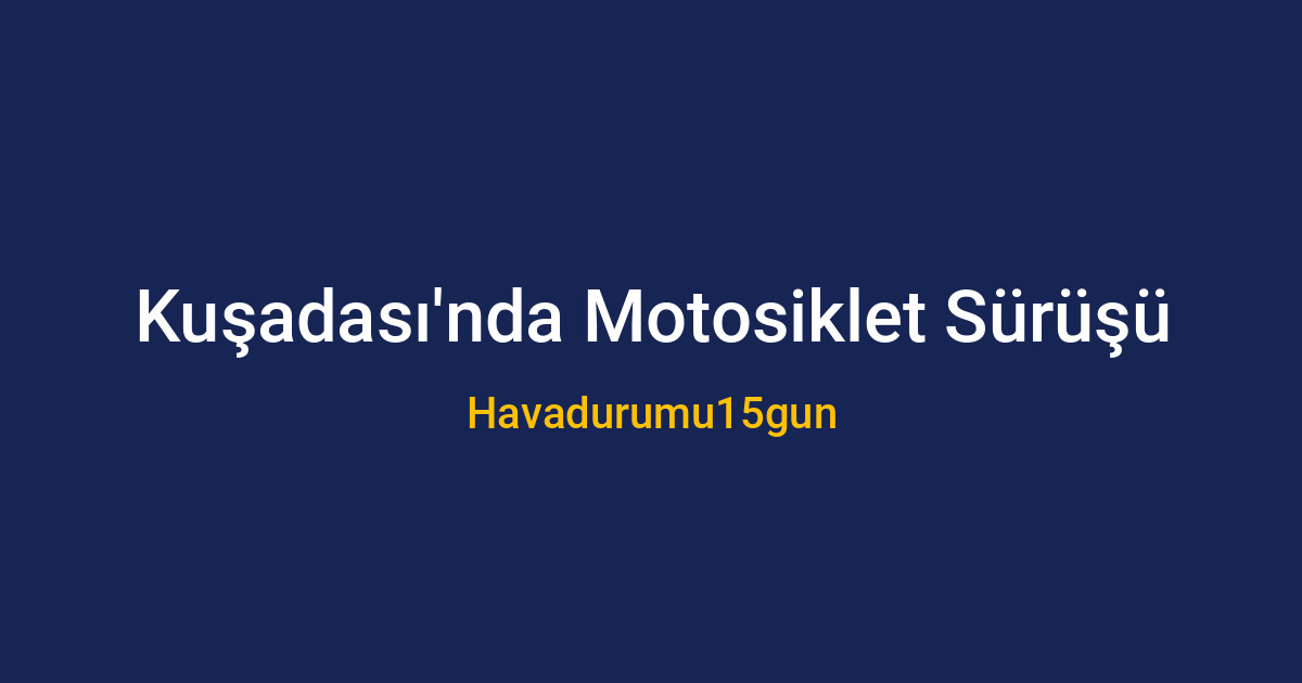Kuşadası sahil yolunda motosiklet süren bir sürücü