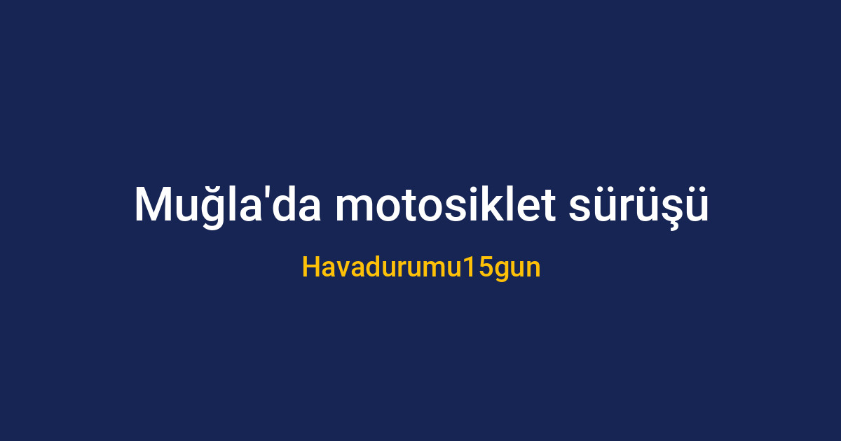 Muğla yollarında motosiklet süren bir sürücü