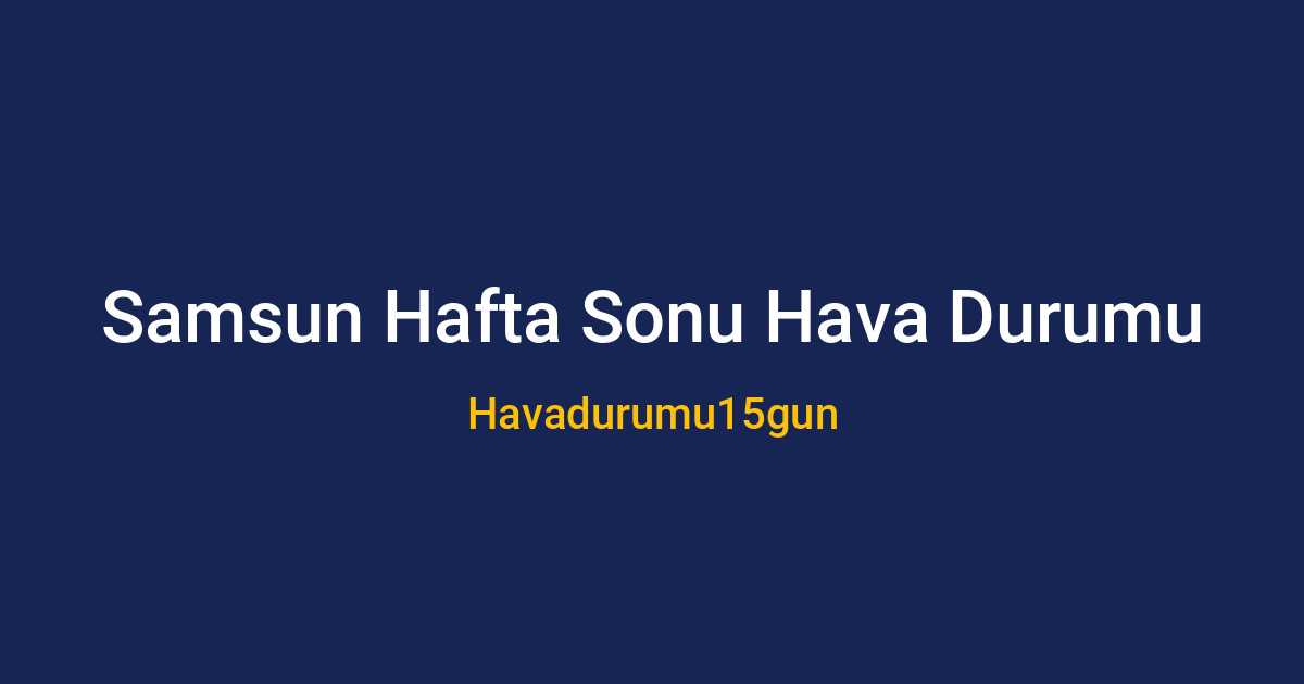 Samsun sahilinde parçalı bulutlu hafta sonu havası