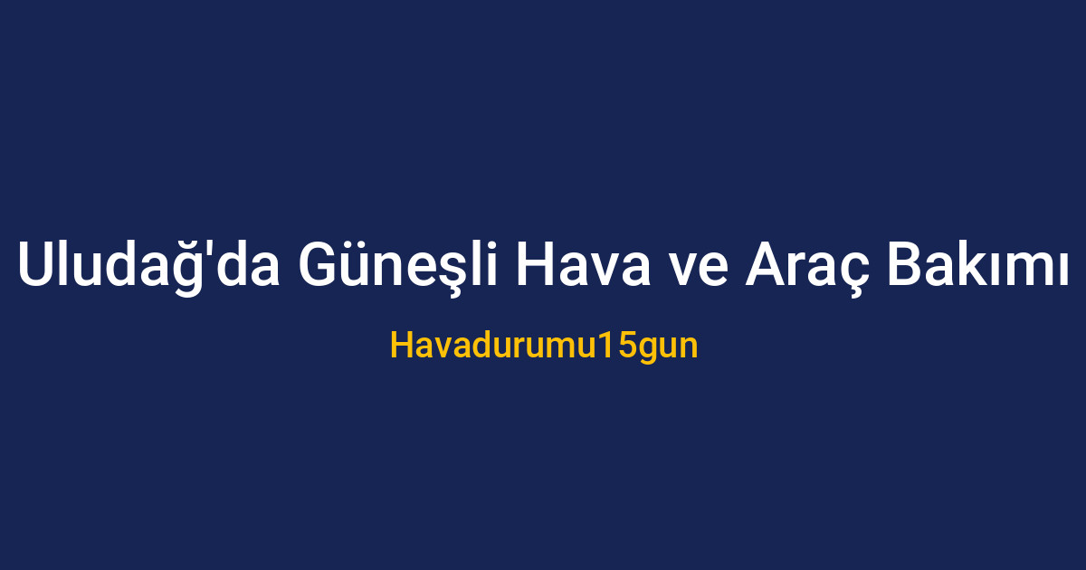 Uludağ manzarası eşliğinde temizlenmiş bir otomobil